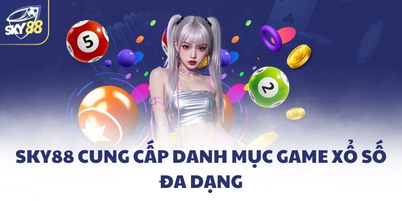 SKY88 cung cấp danh mục game xổ số đa dạng