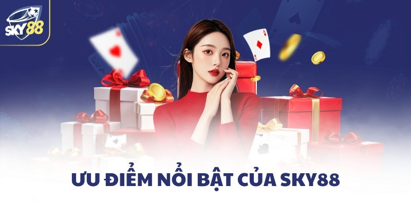 Ưu điểm nổi bật của SKY88